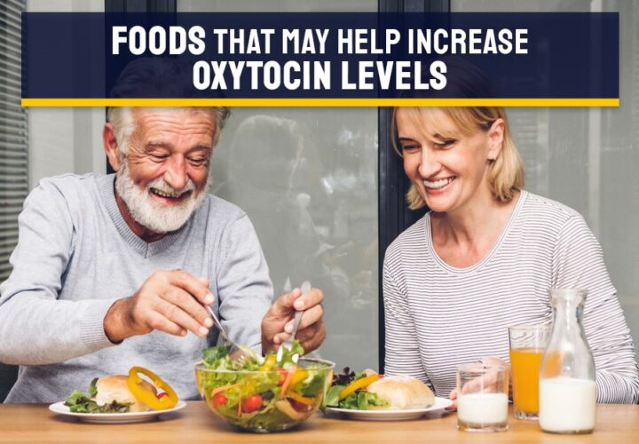 Excellent 13 Foods That May Help Increase Oxytocin Levels
