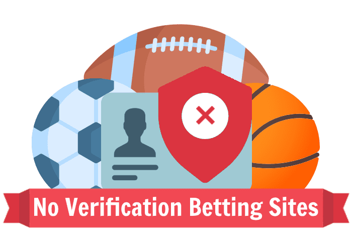 Betting Sites That Don’t Need Verification