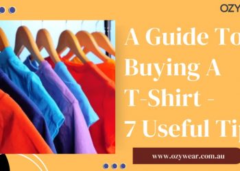 Your Guide To Buying A T-Shirt – 7 Useful Tips