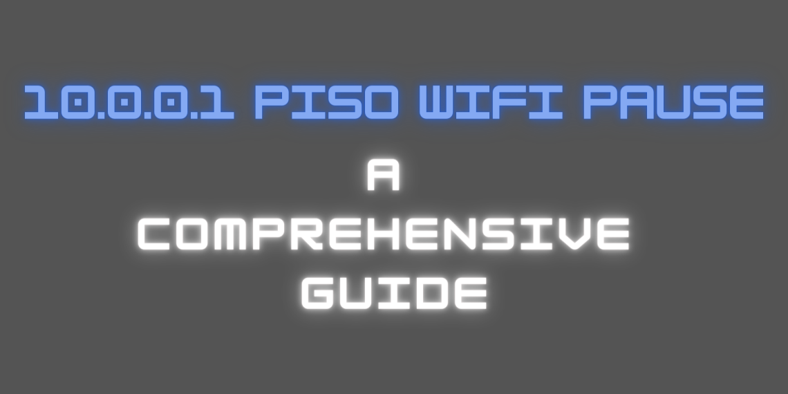 10.0.0.1 Piso WiFi Pause