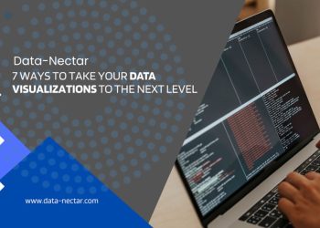 7 Ways to Take Your DATA Visualizations to the Next Level