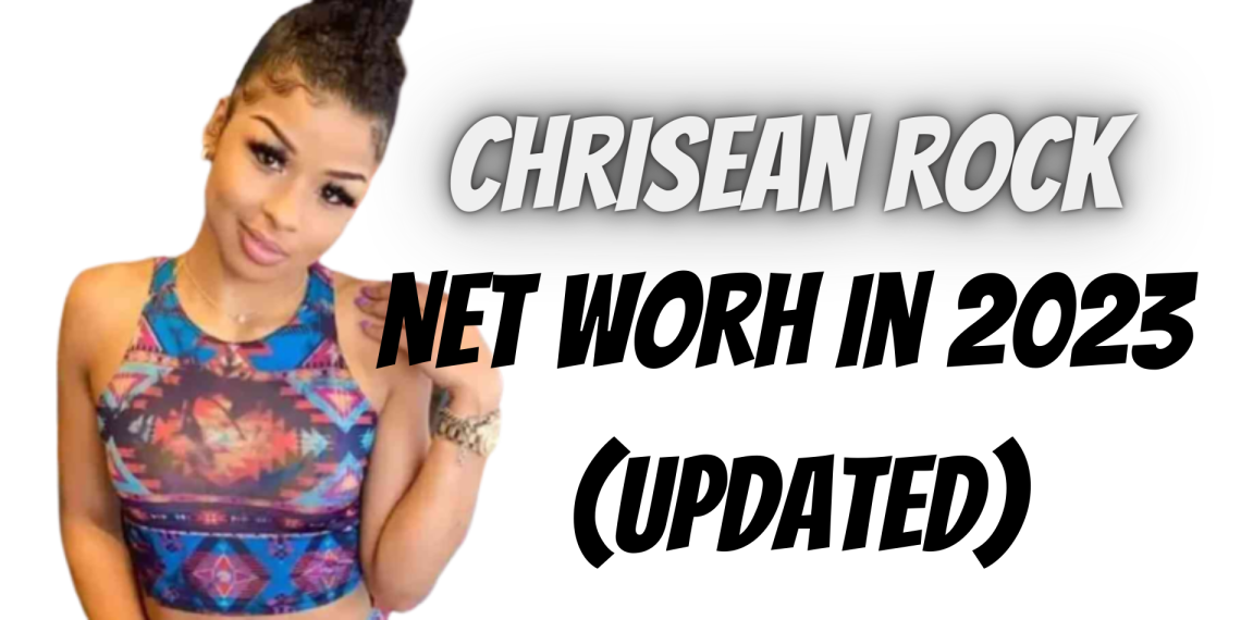 Chrisean Rock Net Worth