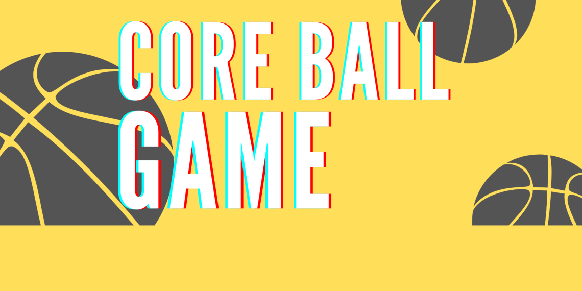 core ball game