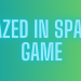 dazed in space game
