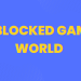 unblocked games world