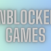 Unblocked Games