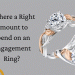 Is There a Right Amount to Spend on an Engagement Ring?