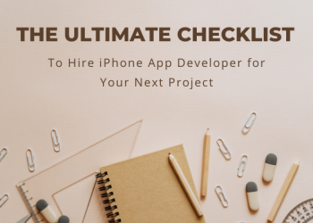 The Ultimate Checklist to hire iPhone App Developer for Your Next Project