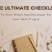 The Ultimate Checklist to hire iPhone App Developer for Your Next Project