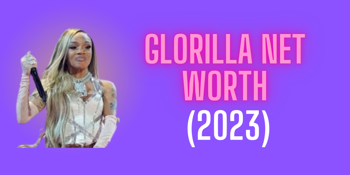glorilla net worth