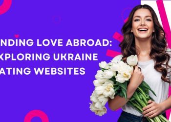 Finding Love Abroad: Exploring Ukraine Dating Websites
