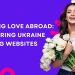 Finding Love Abroad: Exploring Ukraine Dating Websites