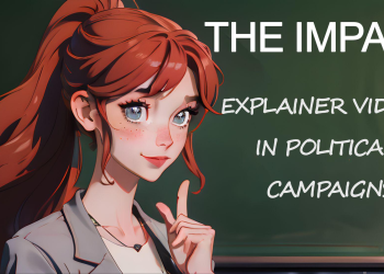Explainer Videos in Political Campaigns