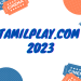Tamilplay.com 2023