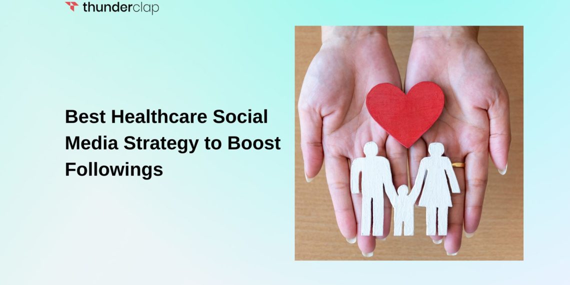 Best Healthcare Social Media Strategy to Boost Followings