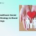 Best Healthcare Social Media Strategy to Boost Followings