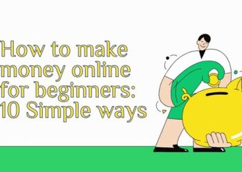 How to Make Money Online for Beginners: 10 Simple Ways