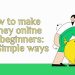 How to Make Money Online for Beginners: 10 Simple Ways