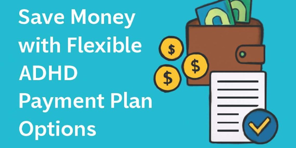 ADHD Payment Plan Options