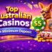 Top Australian Casinos with Minimum Deposit Options