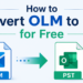 How toConvert OLM to PST for Free